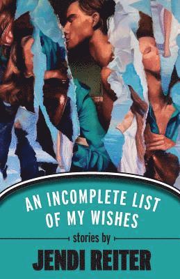 An Incomplete List of My Wishes 1