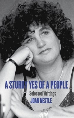 Joan Nestle - A Sturdy Yes of a People: Selected Writings, Häftad