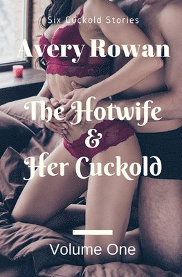 The Hotwife and Her Cuckold Volume 1: A Bundle of Cuckold Stories 1