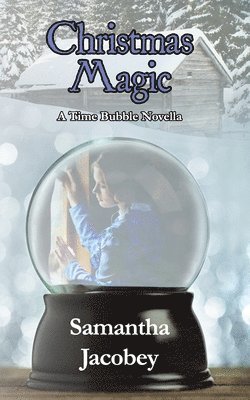 bokomslag Christmas Magic: A Time Bubble Novella