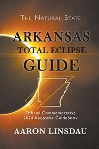bokomslag Arkansas Total Eclipse Guide