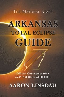bokomslag Arkansas Total Eclipse Guide