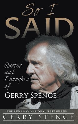 Gerry Spence - So I Said, Häftad