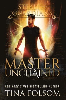 Master Unchained (Stealth Guardians #2) 1