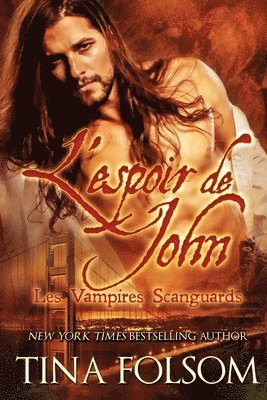 bokomslag L'espoir de John (Les Vampires Scanguards - Tome 12)