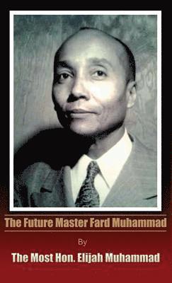 Elijah Muhammad - Future Master Fard Muhammad, Inbunden