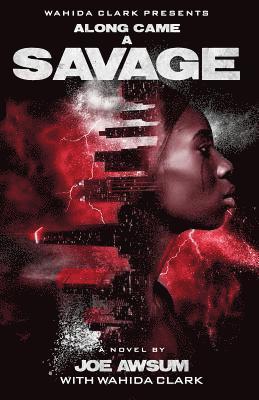 Joe Awsum, Wahida Clark - Along Came a Savage, Häftad