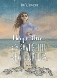 bokomslag Morgan Otter Saves the Sea Turtles