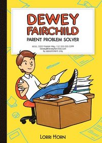 bokomslag Dewey Fairchild, Parent Problem Solver Volume 1