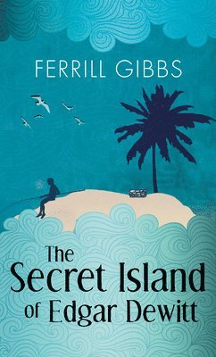 Ferrill Gibbs - Secret Island of Edgar Dewitt, Häftad