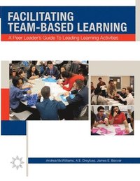 bokomslag Facilitating Team-Based Learning: A Peer Leader's Guide to Leading Learning Activities