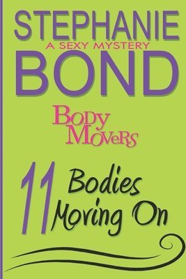 Stephanie Bond - 11 Bodies Moving On: A Body Movers Book, Häftad