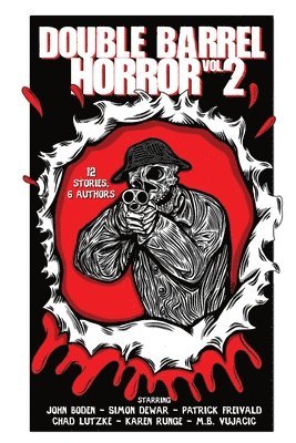 John Boden, Simon Dewar, Patrick Freivald - Double Barrel Horror Volume 2, Häftad