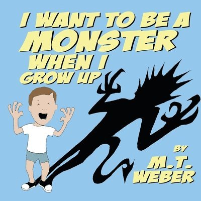 I Want to Be a Monster When I Grow Up 1