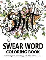 bokomslag Swear Word Coloring Book: Hilarious (and Disturbing) Adult Coloring Books