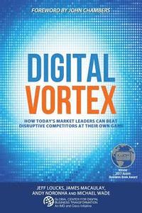 bokomslag Digital Vortex: How Today's Market Leaders Can Beat Disruptive Competitors at Their Own Game