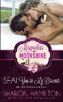Magnolias and Moonshine, Sharon Hamilton - SEAL You In My Dreams: SEAL Brotherhood, Häftad