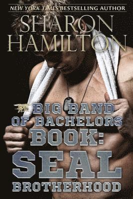 Sharon Hamilton - Big Band of Bachelors Book: SEAL Brotherhood, Häftad
