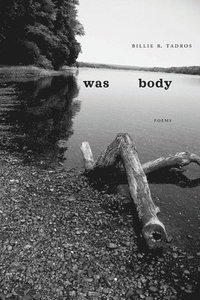 bokomslag Was Body: Poems