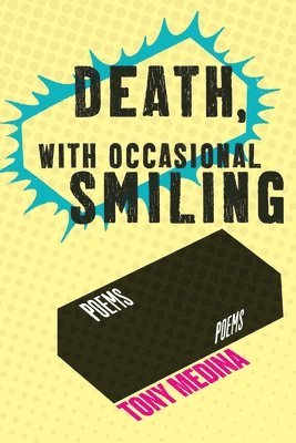 Tony Medina - Death, With Occasional Smiling, Häftad