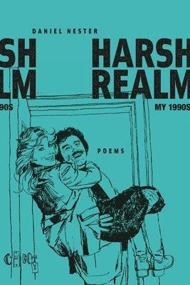 Daniel Nester - Harsh Realm: My 1990s, Häftad