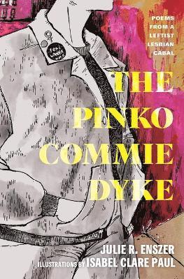 Julie R Enszer - Pinko Commie Dyke, Häftad