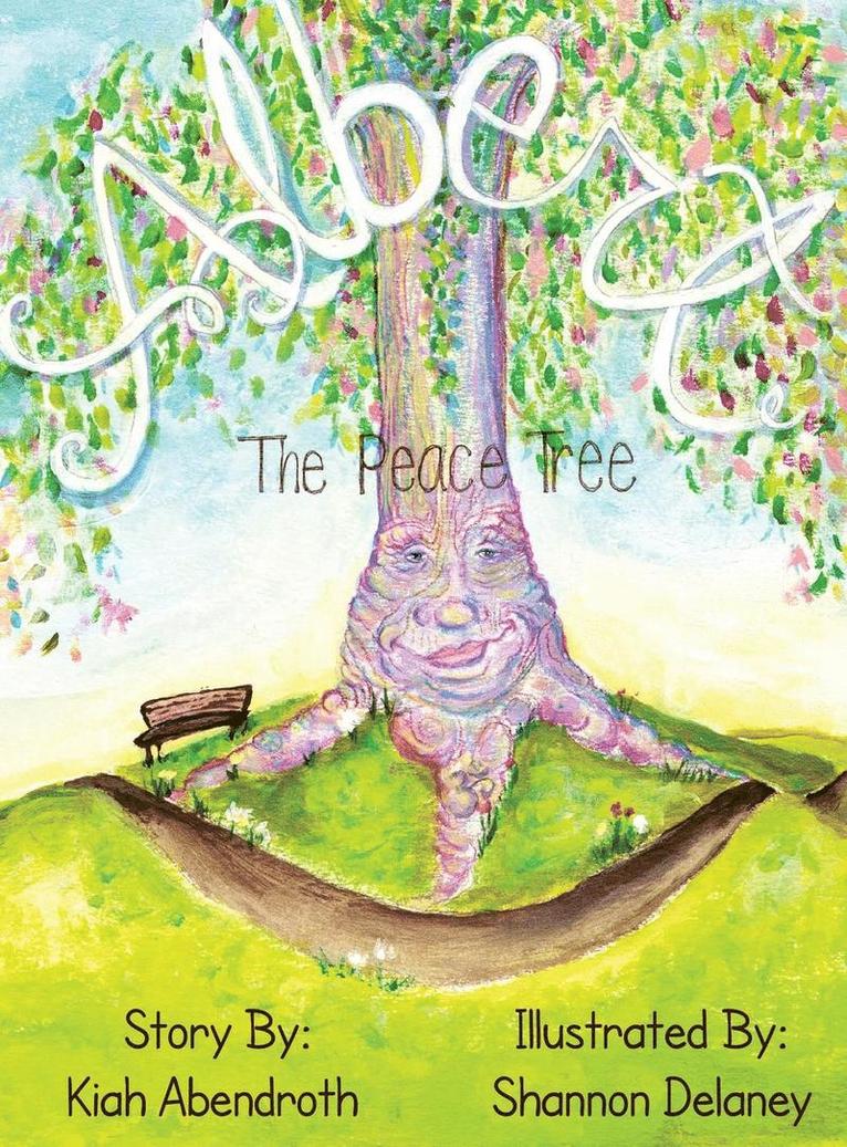 Kiah Abendroth - Albert the Peace Tree, Inbunden