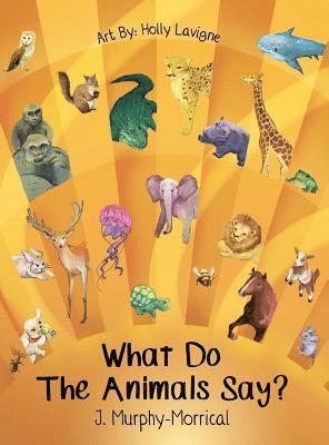 What Do The Animals Say? 1