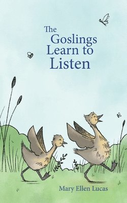 The Goslings Learn to Listen 1