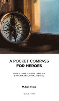 bokomslag A Pocket Compass for Heroes