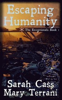 bokomslag Escaping Humanity The Exceptionals Book 1