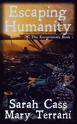 bokomslag Escaping Humanity The Exceptionals Book 1