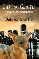 bokomslag Chasing Coyotes: Accounts of Urban Crises