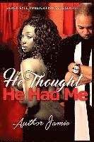 Author Jamie - He Thought He Had Me, Häftad