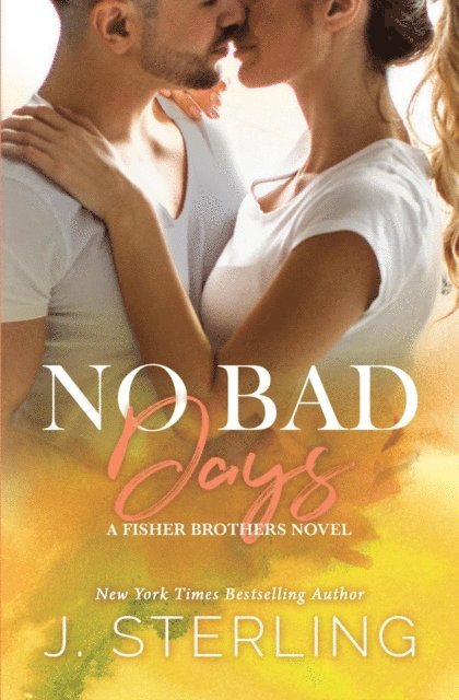 No Bad Days: A Fisher Brothers Novel