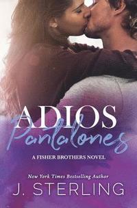 bokomslag Adios Pantalones: A Fisher Brothers Novel
