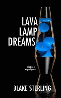 Blake Sterling - Lava Lamp Dreams, Häftad