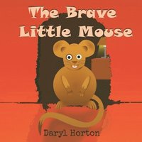 bokomslag The Brave Little Mouse