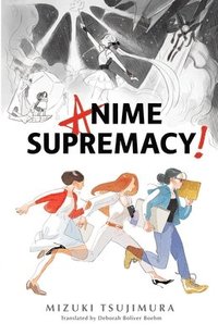 bokomslag Anime Supremacy!