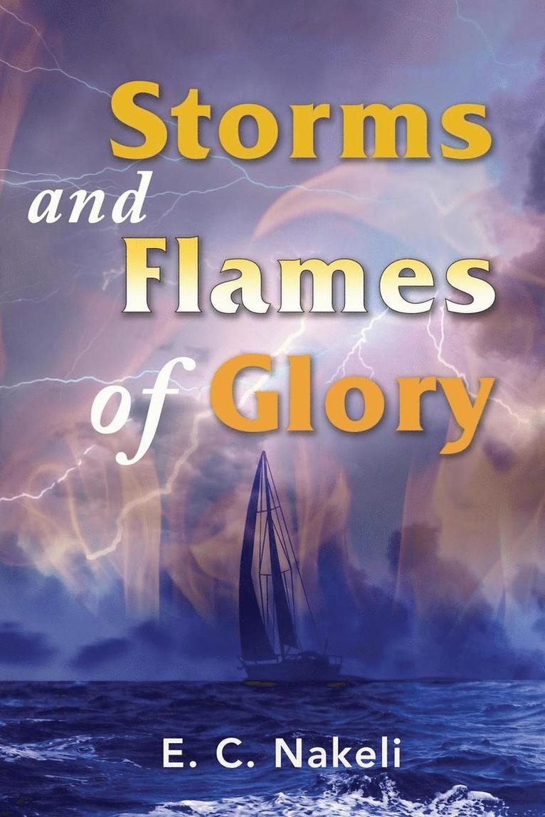 E C Nakeli, E. C. Nakeli - Storms and Flames of Glory, Häftad