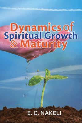 E C Nakeli, E. C. Nakeli - Dynamics of Growth and Maturity, Häftad