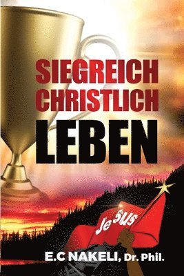 E C Nakeli, E. C. Nakeli - Siegreich christlich Leben, Häftad