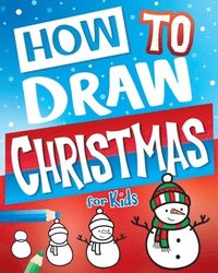 bokomslag How to Draw Christmas for Kids
