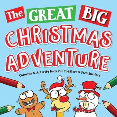 bokomslag The Great Big Christmas Adventure Coloring & Activity Book For Toddlers & Preschoolers