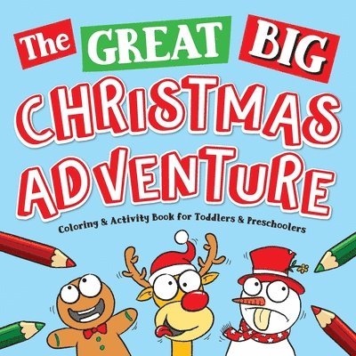 The Great Big Christmas Adventure Coloring & Activity Book For Toddlers & Preschoolers 1