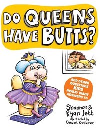 bokomslag Do Queens Have Butts?: And Other Questions Kids Really Want Answers To