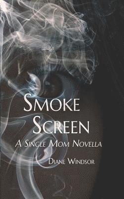 bokomslag Smoke Screen: A Single Mom Novella