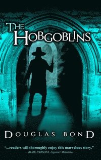 bokomslag The Hobgoblins: A Novel on John Bunyan