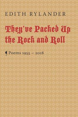 bokomslag They've Packed Up the Rock and Roll: Poems 1955 - 2018