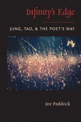 Infinity's Edge: Jung, Tao, and the Poet's Way 1